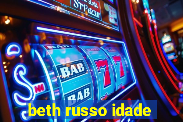 beth russo idade